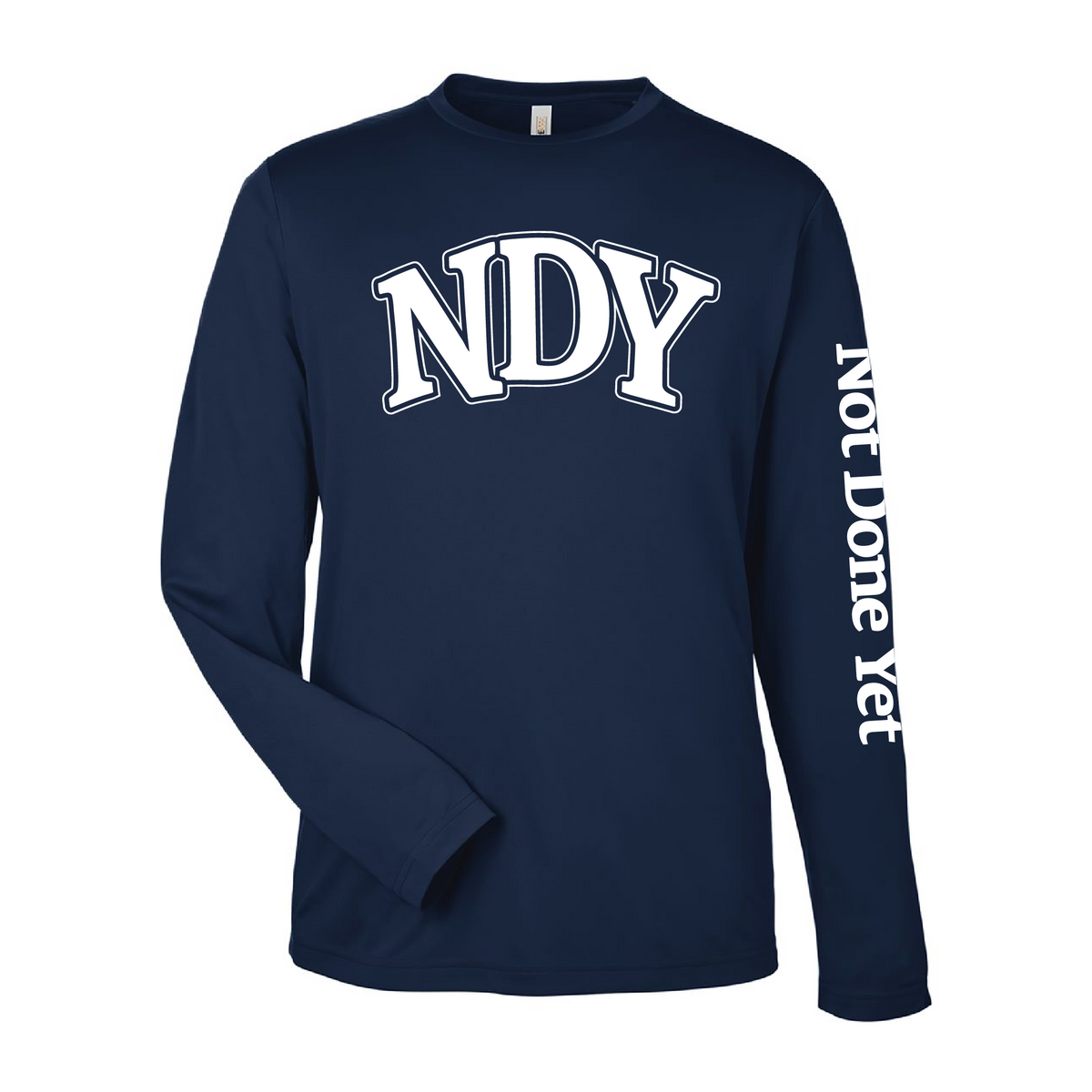 Not Done Yet Performance Long Sleeve Shirt