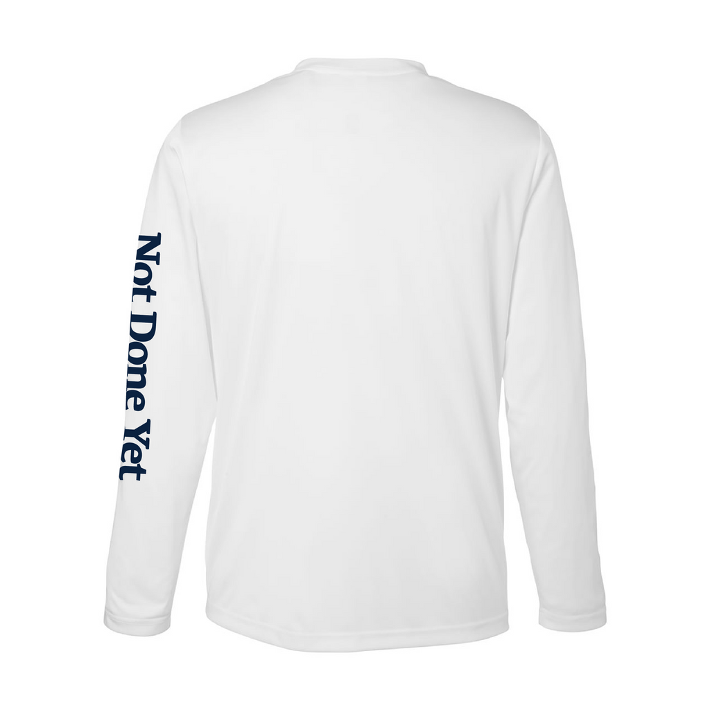 Not Done Yet Performance Long Sleeve Shirt